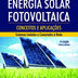 Energia Solar Fotovoltaica. Conceitos e Aplicações (Em Portuguese do Brasil)
