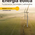 Energía eólica. Fundamentos, tecnologías y aplicaciones